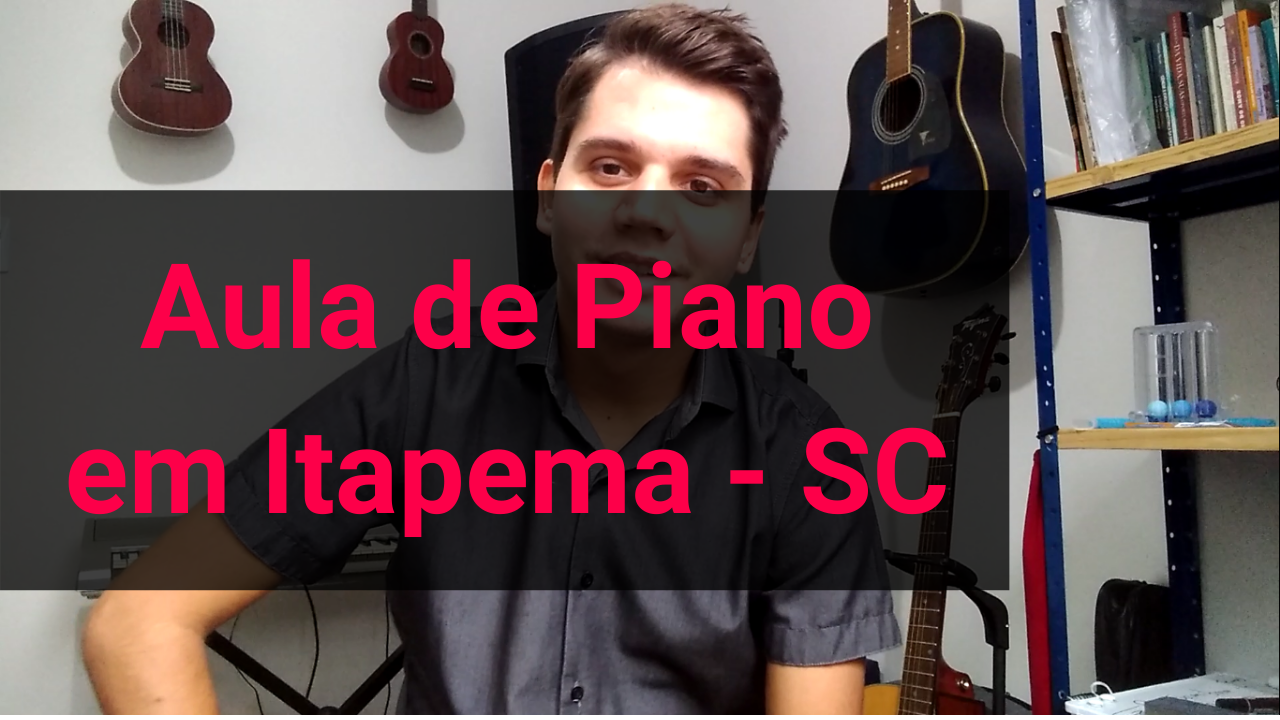 Aula de Piano em Itapema - Daniel Nones professor de piano em Itapema