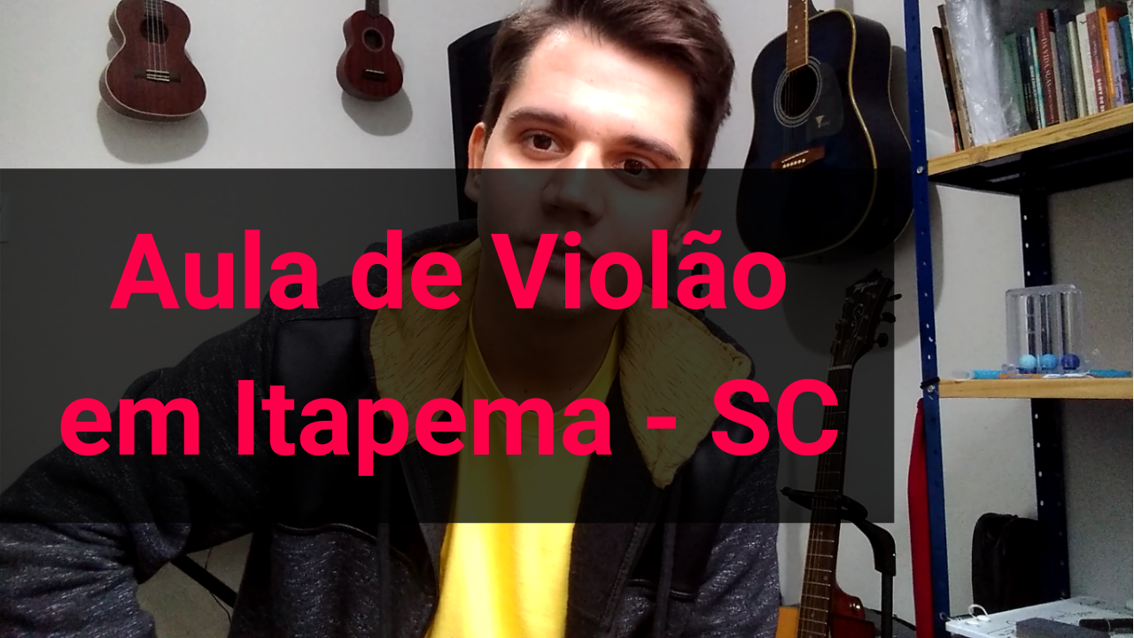 Aula de Violão em Itapema - Daniel Nones professor de violão em Itapema - SC